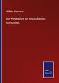 Die Wehrfreiheit der Altpreußischen Mennoniten