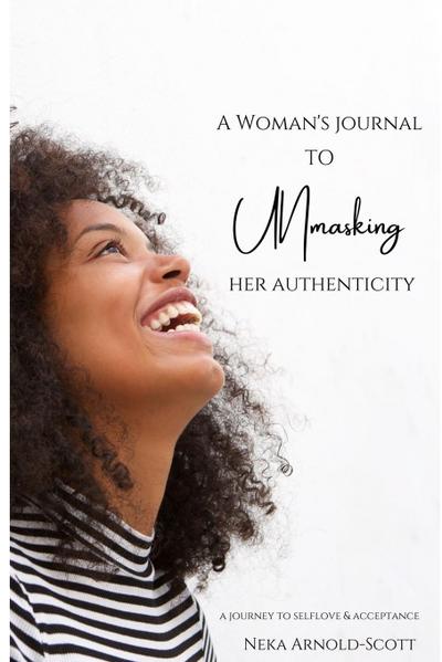 A Woman’s Journal To Unmasking Her Authenticity