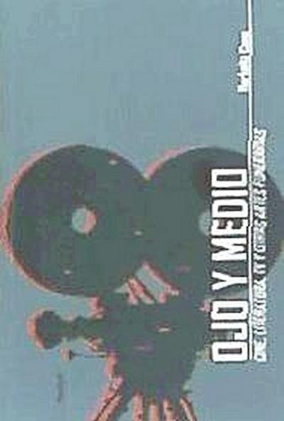 Ojo y medio : cine, literatura, TV y otras artes funerarias