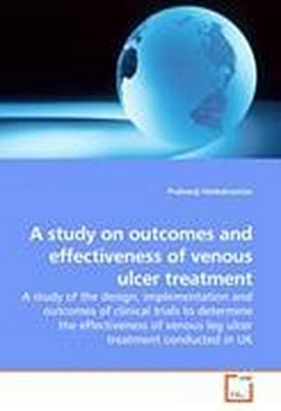 A study on outcomes and effectiveness of venous ulcer treatment