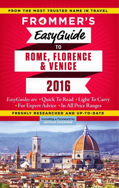 Frommer’s EasyGuide to Rome, Florence and Venice 2016