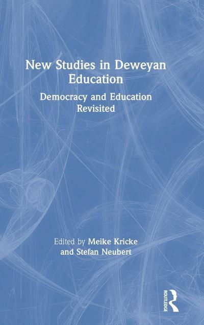 New Studies in Deweyan Education