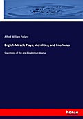English Miracle Plays, Moralities, and Interludes