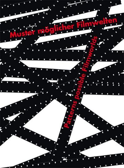 FILM.Muster möglicher Filmwelten/Patterns Possible Filmworlds