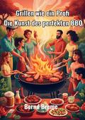 Grillen wie ein Profi von Bernd Breme | Ebook