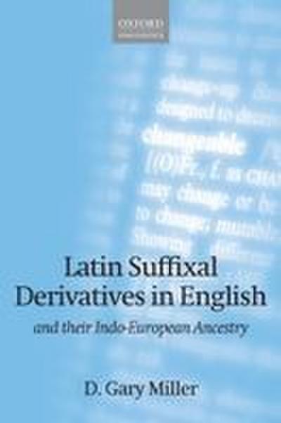 Latin Suffixal Derivatives in English and Their Indo-European Ancestry