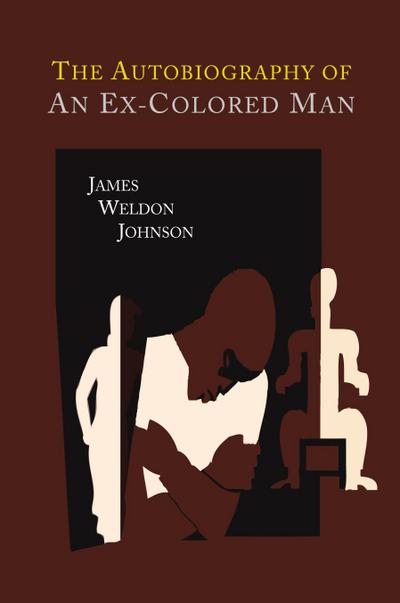 The Autobiography of an Ex-Colored Man