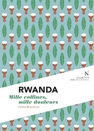 Rwanda : Mille collines, mille douleurs