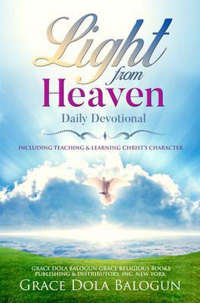 Light From Heaven Daily Devotional Including Teaching & Learning Christ’s Character