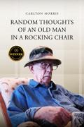 Random Thoughts of an Old Man in a Rocking Chair
