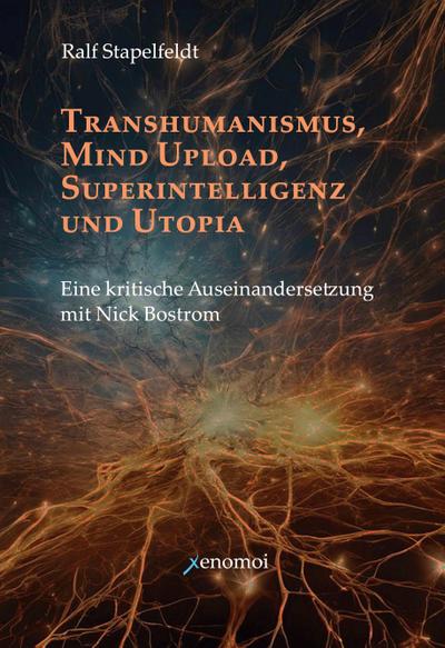 Transhumanismus, Mind Upload, Superintelligenz und Utopia