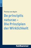 De principiis naturae - Die Prinzipien der Wirklic