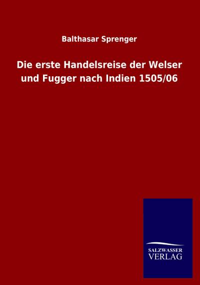 Die erste Handelsreise der Welser und Fugger nach Indien 1505/06