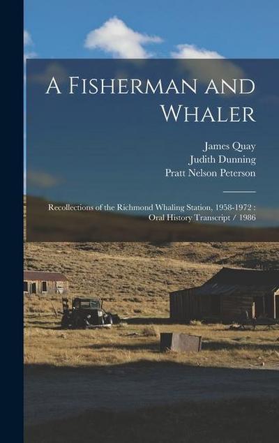 A Fisherman and Whaler: Recollections of the Richmond Whaling Station, 1958-1972: Oral History Transcript / 1986