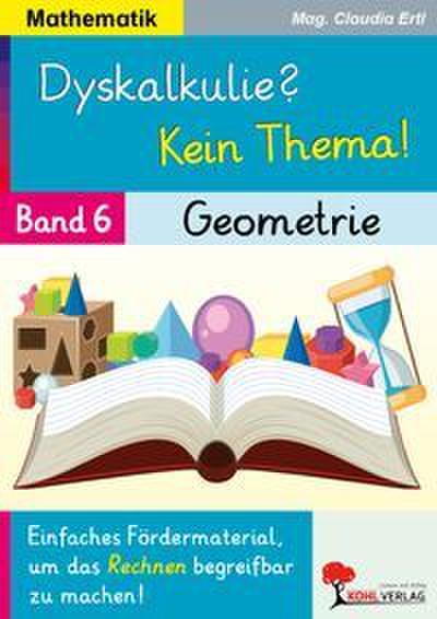 Dyskalkulie? Kein Thema! / Band 6: Geometrie