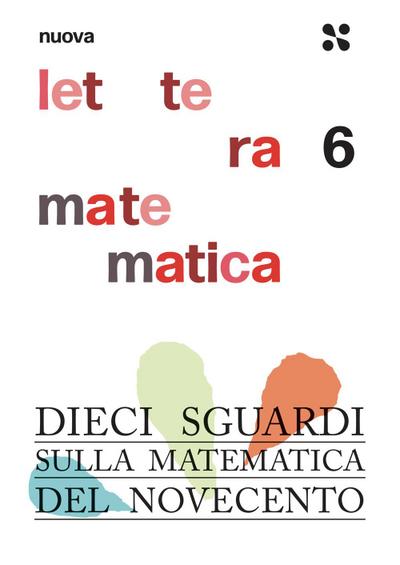 Dieci sguardi sulla matematica del Novecento