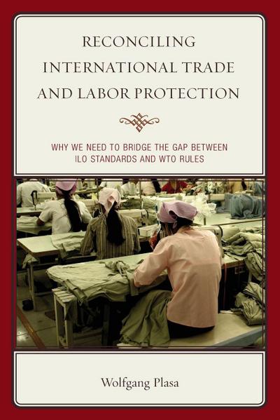 Reconciling International Trade and Labor Protection