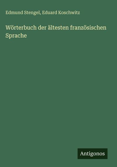 Wörterbuch der ältesten französischen Sprache