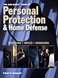 Gun Digest Book of Personal Protection & Home 