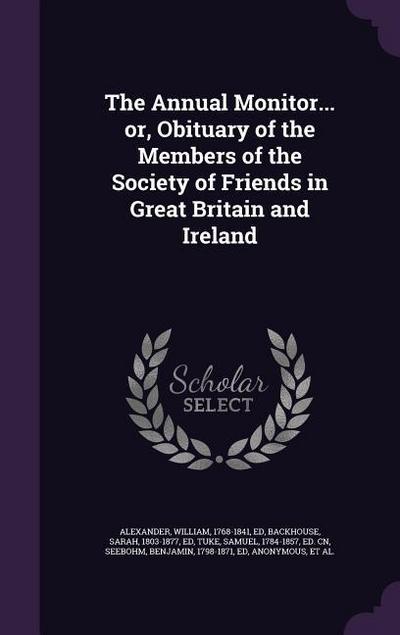 The Annual Monitor... or, Obituary of the Members of the Society of Friends in Great Britain and Ireland