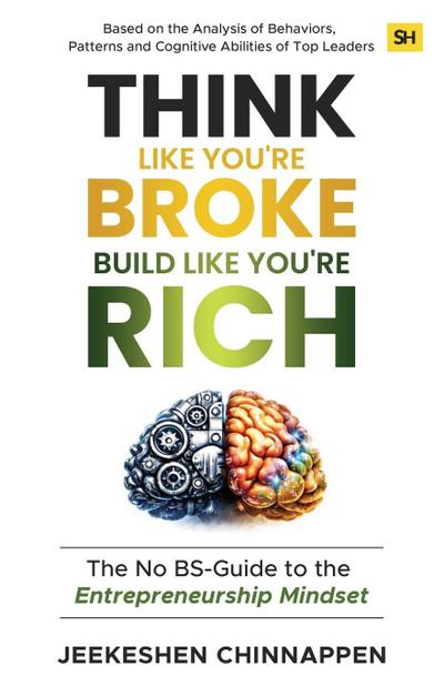 Think Like You’re Broke, Build Like You’re Rich