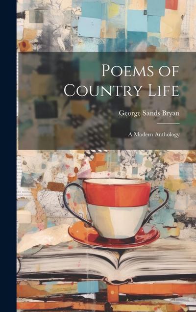 Poems of Country Life: A Modern Anthology