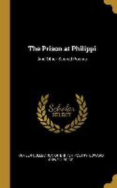 The Prison at Philippi: And Other Sacred Poems