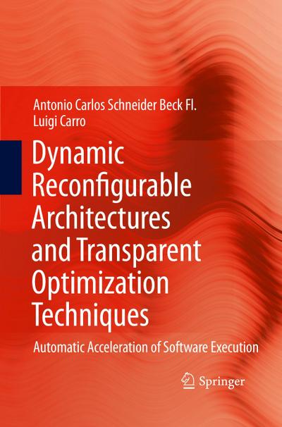 Dynamic Reconfigurable Architectures and Transparent Optimization Techniques