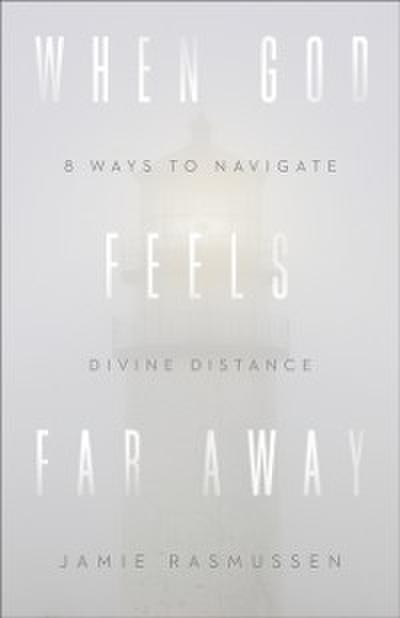 When God Feels Far Away
