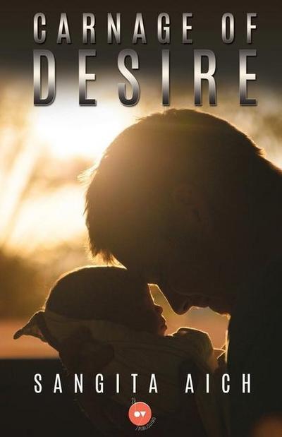 Aich, S: Carnage of Desire