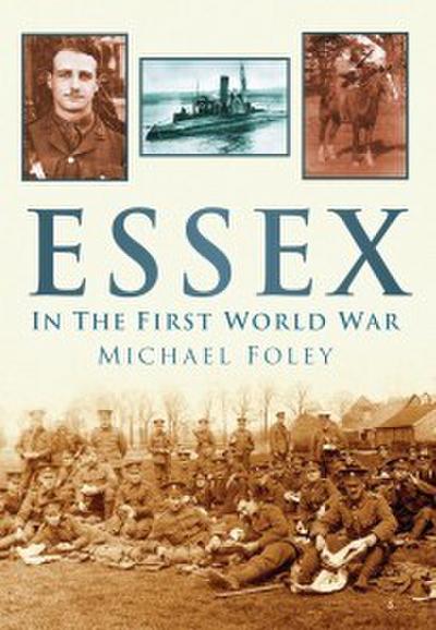 Foley, M: Essex in the First World War