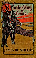 Border Wars of Texas: An Authentic Account of the Long, Bitter Conflict Between the Settlers and Indians of Texas (Texas Rangers Indian Wars, #4)