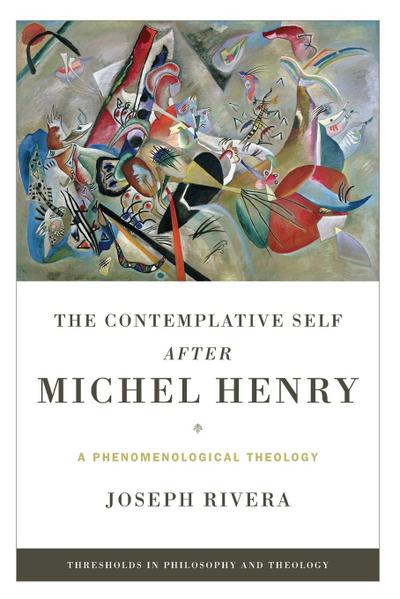 Contemplative Self after Michel Henry, The