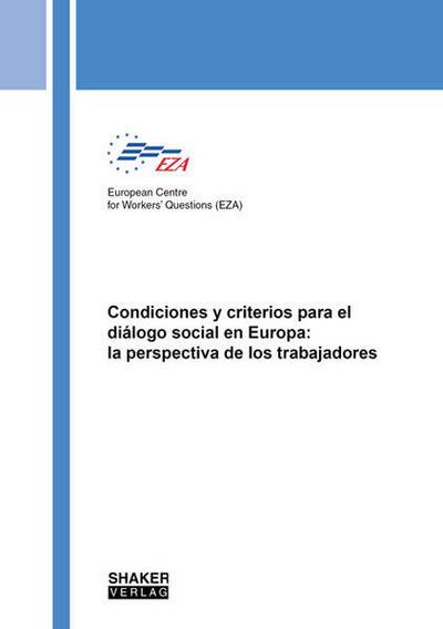 Condiciones y criterios para el diálogo social en Europa: la perspectiva de los trabajadores