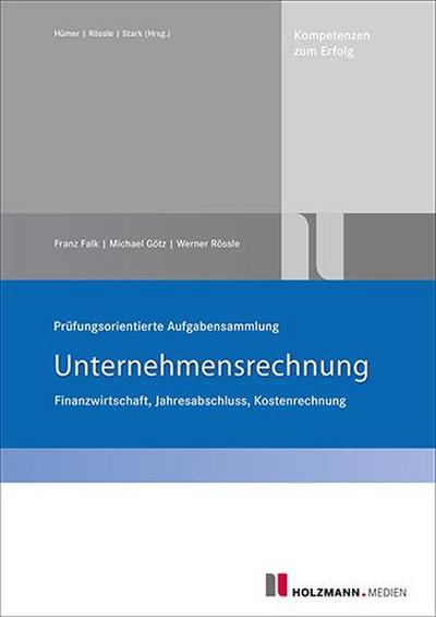 Prüfungsorientierte Aufgabensammlung "Unternehmensrechnung"