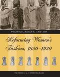 Reforming Women’s Fashion, 1850-1920
