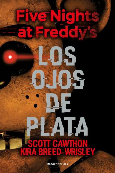 Five Nights at Freddy’s. Los Ojos de Plata / The Silver Eyes