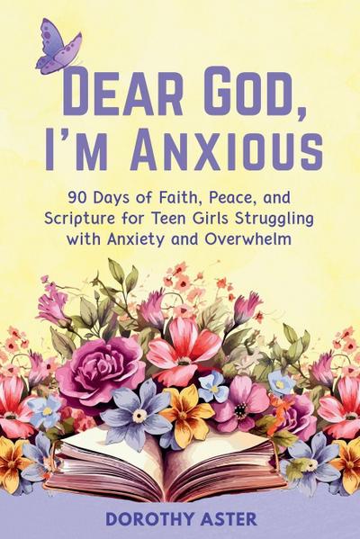 Dear God, I’m Anxious