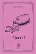 Matar!