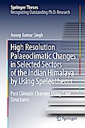 High Resolution Palaeoclimatic Changes in Selected Sectors of the Indian Himalaya by Using Speleothems