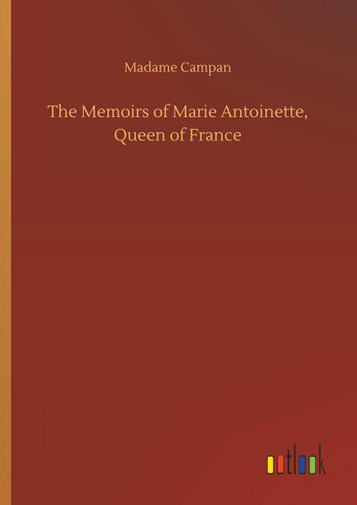 The Memoirs of Marie Antoinette, Queen of France