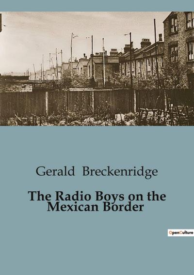The Radio Boys on the Mexican Border