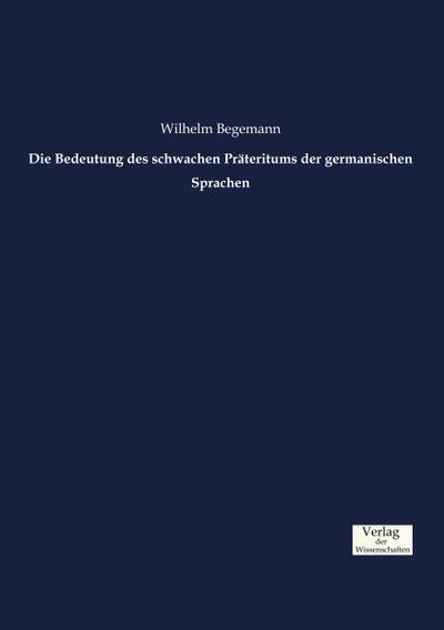 Die Bedeutung des schwachen Präteritums der germanischen Sprachen