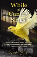 While the Canary Sings!