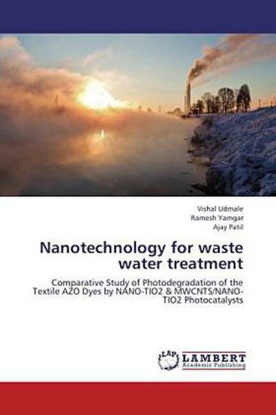Nanotechnology for waste water treatment