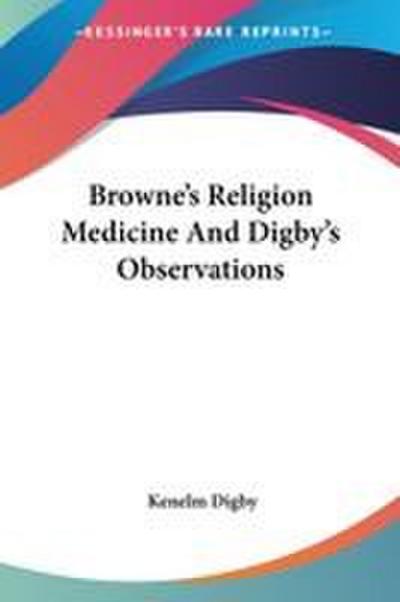 Browne’s Religion Medicine And Digby’s Observations