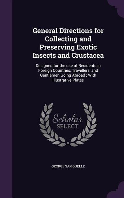 General Directions for Collecting and Preserving Exotic Insects and Crustacea