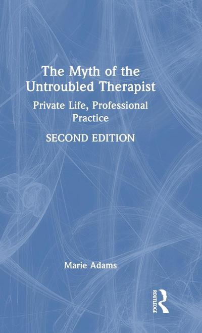 The Myth of the Untroubled Therapist