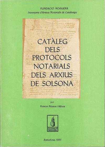 Cataleg de Protocols Notarials de l’ Arxiu de Solsona