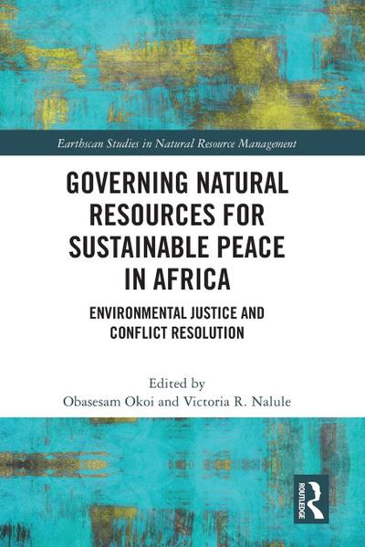Governing Natural Resources for Sustainable Peace in Africa